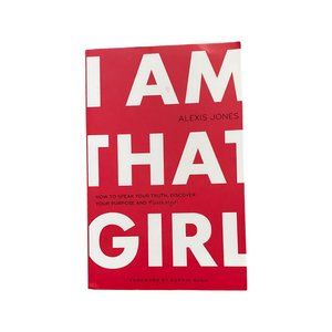I Am That Girl: How to Speak Your Truth, Discover Your Purpose, and #bethatgirl